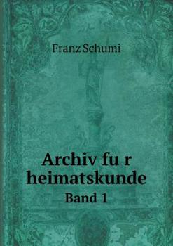 Paperback Archiv für heimatskunde Band 1 [German] Book