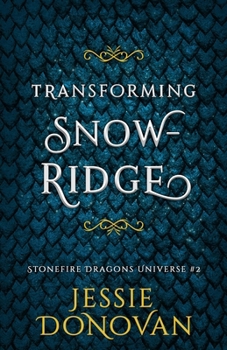 Transforming Snowridge (Stonefire Dragons Universe)