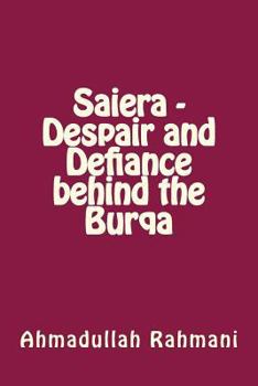 Paperback Saiera - Despair and Defiance behind the Burqa Book