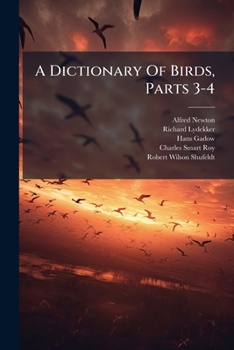 Paperback A Dictionary Of Birds, Parts 3-4 Book