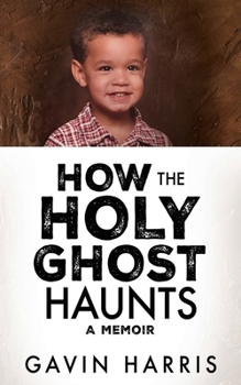 Paperback How the Holy Ghost Haunts: A Memoir Book