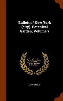Hardcover Bulletin / New York (City). Botanical Garden, Volume 7 Book
