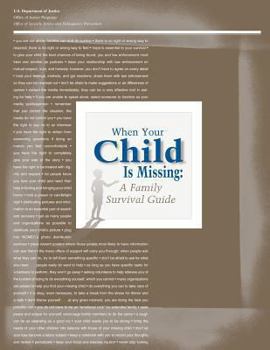 Paperback When Your Child Is Missing: A Family Survival Guide (Fourth Edition) Book