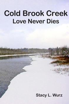 Paperback Cold Brook Creek: Love Never Dies Book