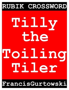 Paperback rubik crossword: Tilly the Toiling Tiler Book