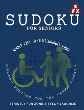 Paperback Sudoku For Seniors: Simply Easy to Challengingly Hard Sudoku Puzzles For The "Less Young" Book