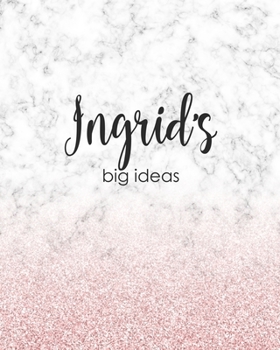 Ingrid's Big Ideas: Personalized Notebook - 8x10 Lined Women's Journal