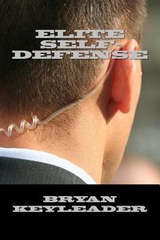 Paperback Elite Self-Defense: Beyond what any Self-Defense Instructor will ever tell You Book