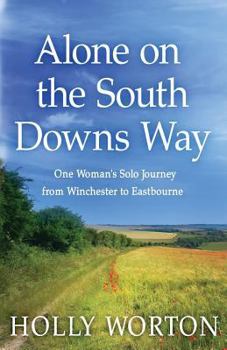 Paperback Alone on the South Downs Way: One Woman's Solo Journey from Winchester to Eastbourne Book