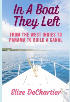 Paperback In A Boat They Left: From the West Indies to Panama to Build a Canal Book