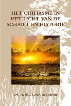 Paperback Het Chiliasme in Het Licht Van de Schrift En Historie [Dutch] Book