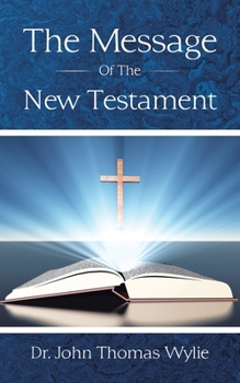 Paperback The Message of the New Testament Book