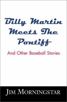 Paperback Billy Martin Meets the Pontiff: And Other Baseball Stories Book