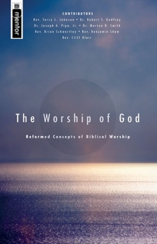 Paperback The Worship of God: Reformed Concepts of Biblical Worship Book