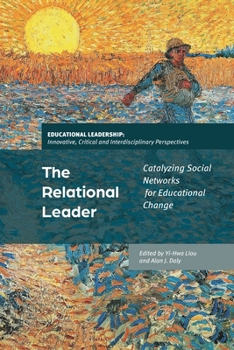 Hardcover The Relational Leader: Catalyzing Social Networks for Educational Change Book