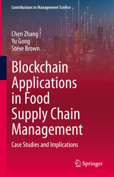 Hardcover Blockchain Applications in Food Supply Chain Management: Case Studies and Implications Book