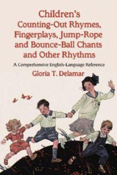 Paperback Children's Counting-Out Rhymes, Fingerplays, Jump-Rope and Bounce-Ball Chants and Other Rhythms: A Comprehensive English-Language Reference Book