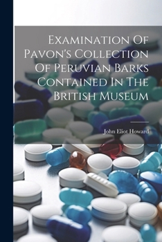 Paperback Examination Of Pavon's Collection Of Peruvian Barks Contained In The British Museum Book