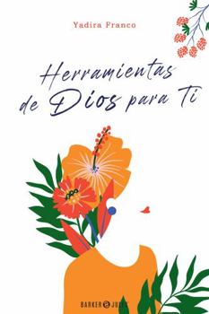 Paperback Herramientas de Dios para ti: Los roles de la mujer y la adversidad de la modernidad (Spanish Edition) [Spanish] Book