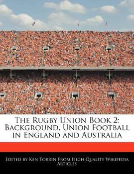Paperback The Rugby Union Book 2: Background, Union Football in England and Australia Book