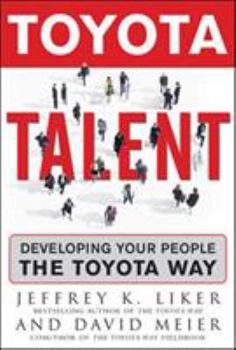 Hardcover Toyota Talent: Developing Your People the Toyota Way Book