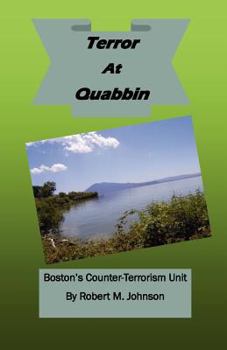 Terror At Quabbin - Book #2 of the Boston's Counter-Terrorism Unit