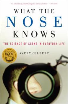Hardcover What the Nose Knows: The Science of Scent in Everyday Life Book