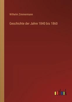 Paperback Geschichte der Jahre 1840 bis 1860 [German] Book