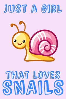 Just A Girl That Loves Snails: Snail Loving Girl Gift Notebook: Medium Ruled Journal, 6 x 9 in (15.2 x 22.9 cm)
