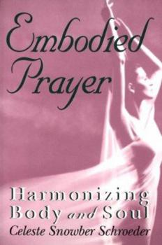 Paperback Embodied Prayer: Harmonizing Body and Soul Book