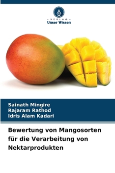 Bewertung von Mangosorten für die Verarbeitung von Nektarprodukten (German Edition)