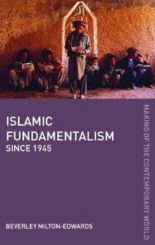 Hardcover Islamic Fundamentalism since 1945 (The Making of the Contemporary World) Book