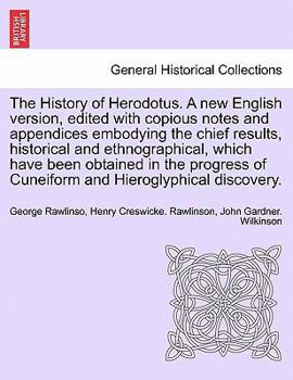 Paperback The History of Herodotus. A new English version, edited with copious notes and appendices embodying the chief results, historical and ethnographical, Book