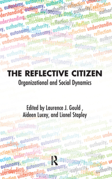Hardcover The Reflective Citizen: Organizational and Social Dynamics Book