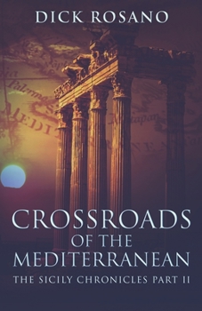 Crossroads Of The Mediterranean - Book #2 of the Sicily Chronicles