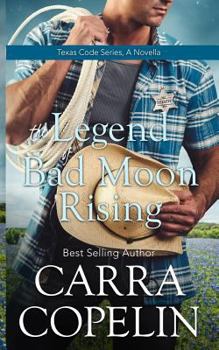 The Legend of Bad Moon Rising: Texas Code Series - Book #1.5 of the Texas Code
