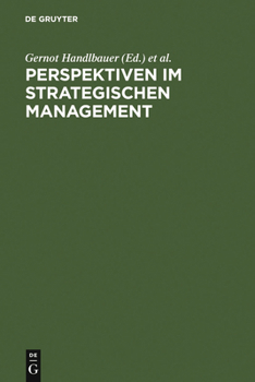 Perspektiven Im Strategischen Management: Festschrift Zum 60. Geburtstag Von Hans H. Hinterhuber