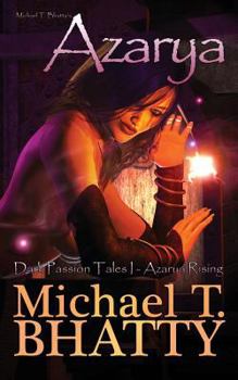 Paperback Michael T. Bhatty's AZARYA: Dark Passion Tales - Azarya Rising Book