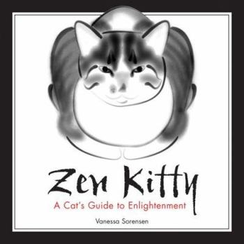 Hardcover Zen Kitty: A Cat's Guide to Enlightenment Book