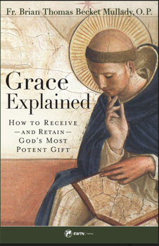 Paperback Grace Explained: How to Receive - And Retain - God's Most Potent Gift Book