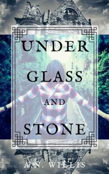 Under Glass And Stone (Byrne House) - Book #1 of the Byrne House