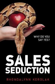 Paperback Sales Seduction - Why Do You Say Yes? Book