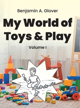 Hardcover My World of Toys and Play: Volume I Book