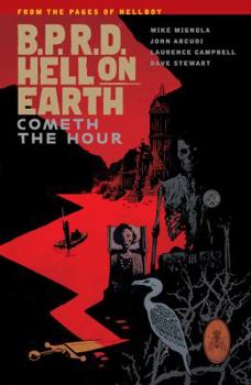 B.P.R.D. Hell on Earth, Vol. 15: Cometh the Hour - Book #15 of the B.P.R.D. Hell on Earth