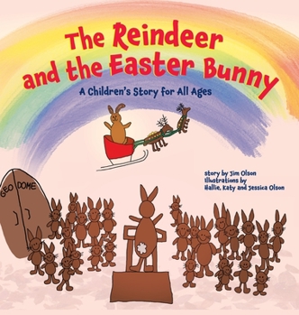 Hardcover The Reindeer and the Easter Bunny: A Children's Story for All Ages Book