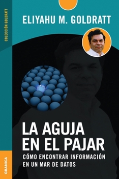 Paperback La aguja en el pajar: Cómo Encontrar Información En Un Mar De Datos [Spanish] Book