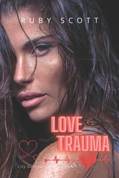 Love Trauma: A Lesbian Medical Romance (City General: Medic Series 1) - Book #3 of the City General: Medic 1