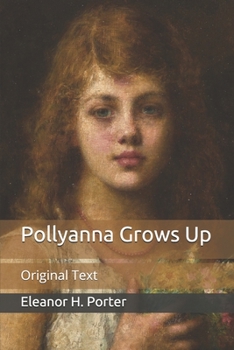 Paperback Pollyanna Grows Up: Original Text Book