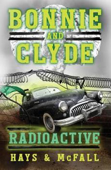 Paperback Bonnie and Clyde: Radioactive Book