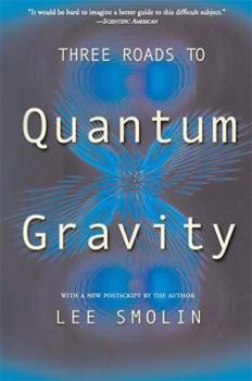 Paperback Three Roads to Quantum Gravity Book